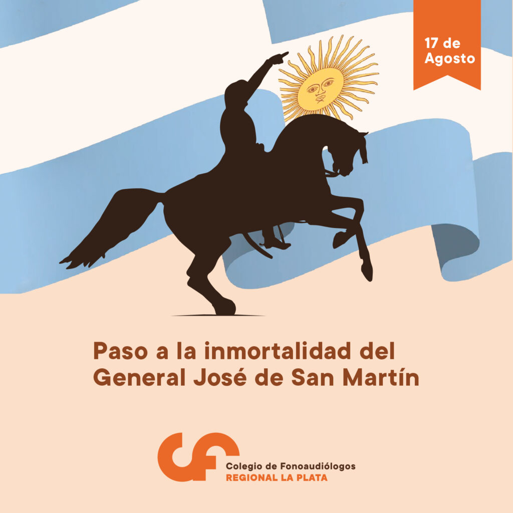 17 de Agosto Paso a la Inmortalidad del General José de San Martín