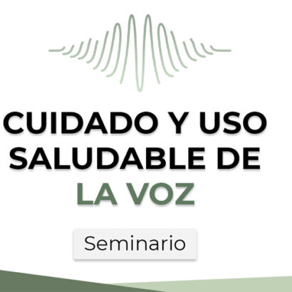 Seminario: «Cuidado y uso saludable de la Voz»