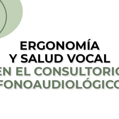 Ergonomía y Salud Vocal en el Consultorio Fonoaudiológico